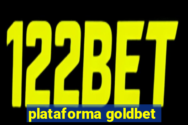 plataforma goldbet